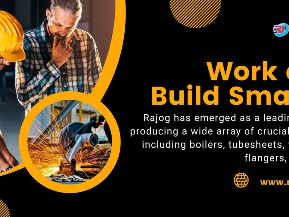 Rajog has emerged as a leading force in producing a wide array of crucial products, including boilers, tubesheets, tubepates, flangers, and more.